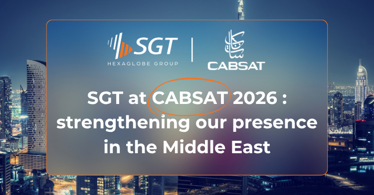 SGT at CABSAT 2026 : strengthening our presence in the Middle East